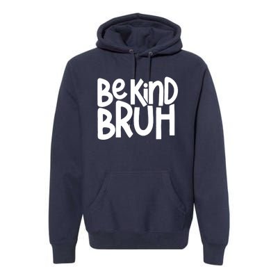 Unity Day Be Kind Bruh Orange Anti Bullying Kindness Premium Hoodie