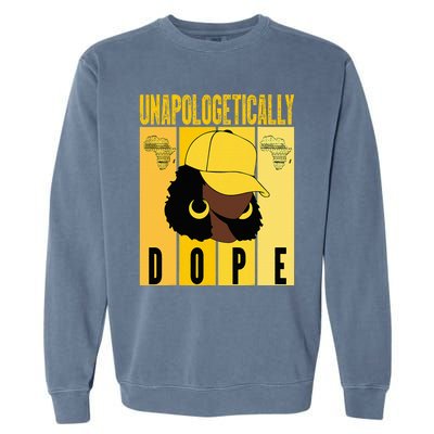 Unapologetically Dope Black History Month African American Garment-Dyed Sweatshirt