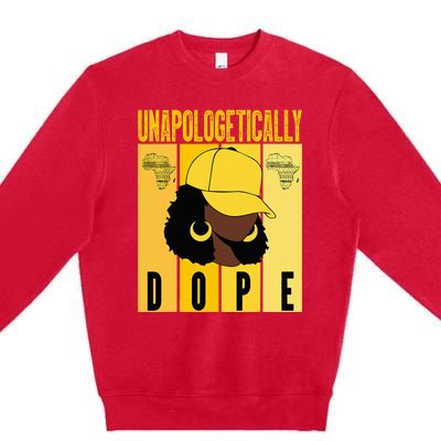 Unapologetically Dope Black History Month African American Premium Crewneck Sweatshirt