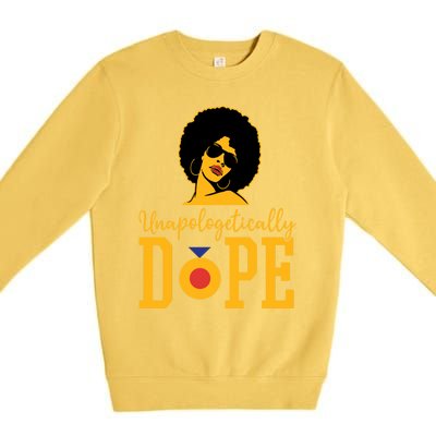 Unapologetically Dope Black Gift Great Gift Premium Crewneck Sweatshirt