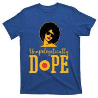 Unapologetically Dope Black Gift Great Gift T-Shirt