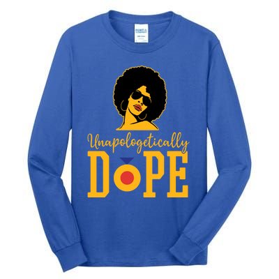 Unapologetically Dope Black Gift Great Gift Tall Long Sleeve T-Shirt