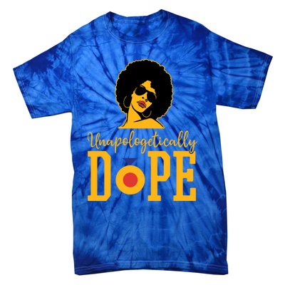 Unapologetically Dope Black Gift Great Gift Tie-Dye T-Shirt