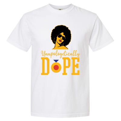 Unapologetically Dope Black Gift Great Gift Garment-Dyed Heavyweight T-Shirt