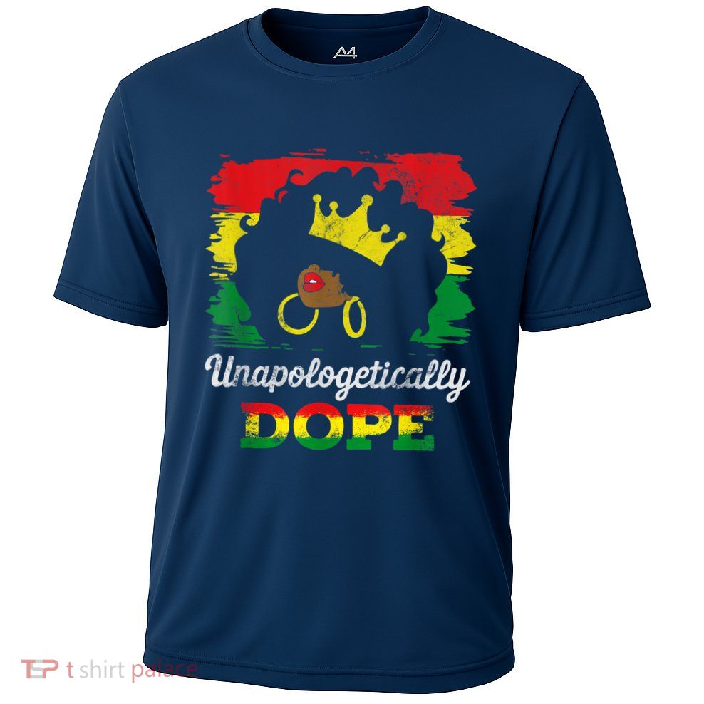 Unapologetically Dope Black History Month African American Performance Shirt