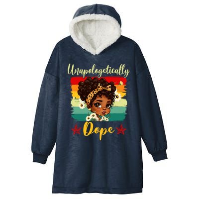 Unapologetically Dope Black History Afro Juneteenth Great Gift Hooded Wearable Blanket