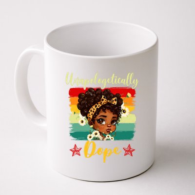 Unapologetically Dope Black History Afro Juneteenth Great Gift Coffee Mug