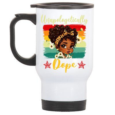 Unapologetically Dope Black History Afro Juneteenth Great Gift Stainless Steel Travel Mug