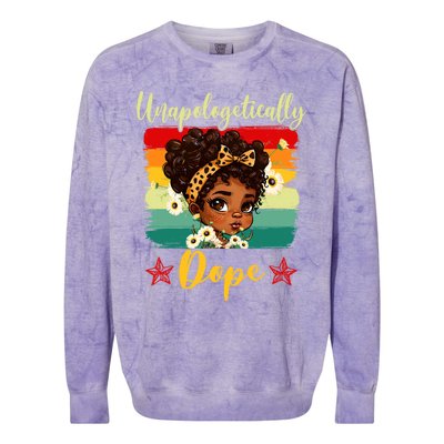 Unapologetically Dope Black History Afro Juneteenth Great Gift Colorblast Crewneck Sweatshirt