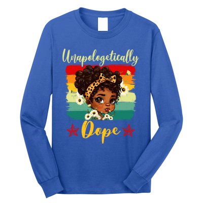 Unapologetically Dope Black History Afro Juneteenth Great Gift Long Sleeve Shirt