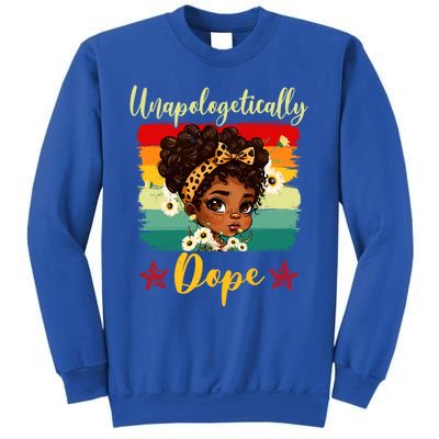 Unapologetically Dope Black History Afro Juneteenth Great Gift Sweatshirt