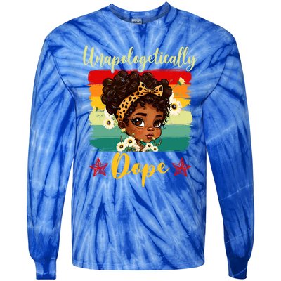 Unapologetically Dope Black History Afro Juneteenth Great Gift Tie-Dye Long Sleeve Shirt