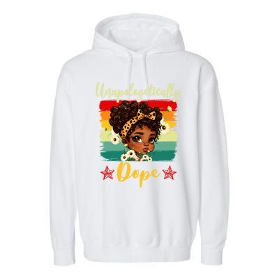 Unapologetically Dope Black History Afro Juneteenth Great Gift Garment-Dyed Fleece Hoodie