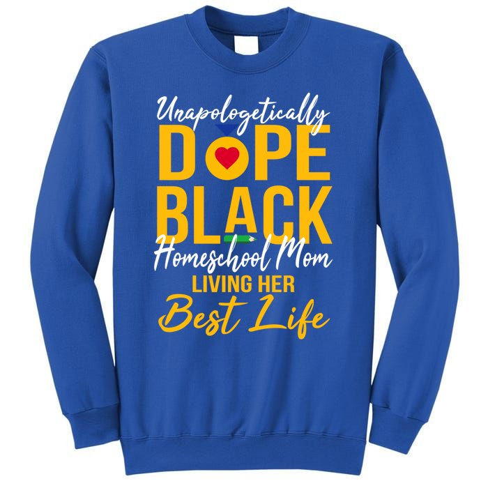 Unapologetically Dope Black Homeschool Mom Afro Pride Bhm Gift Sweatshirt