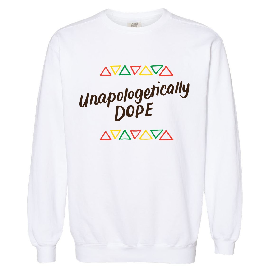 Unapologetically Dope Black Pride Melanin African American Cool Gift Garment-Dyed Sweatshirt