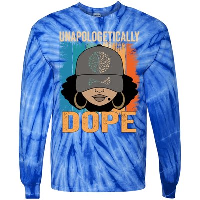 Unapologetically Dope Black History Month Juneteenth Funny Gift Tie-Dye Long Sleeve Shirt