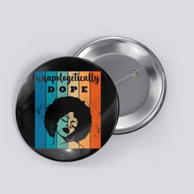 Unapologetically Dope Black Female Button