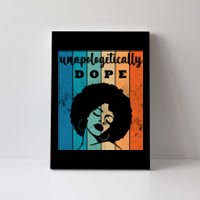 Unapologetically Dope Black Female Canvas