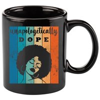 Unapologetically Dope Black Female 11oz C Handle Ceramic Mug