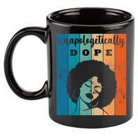Unapologetically Dope Black Female 11oz C Handle Ceramic Mug