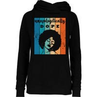 Unapologetically Dope Black Female Womens Funnel Neck Pullover Hood