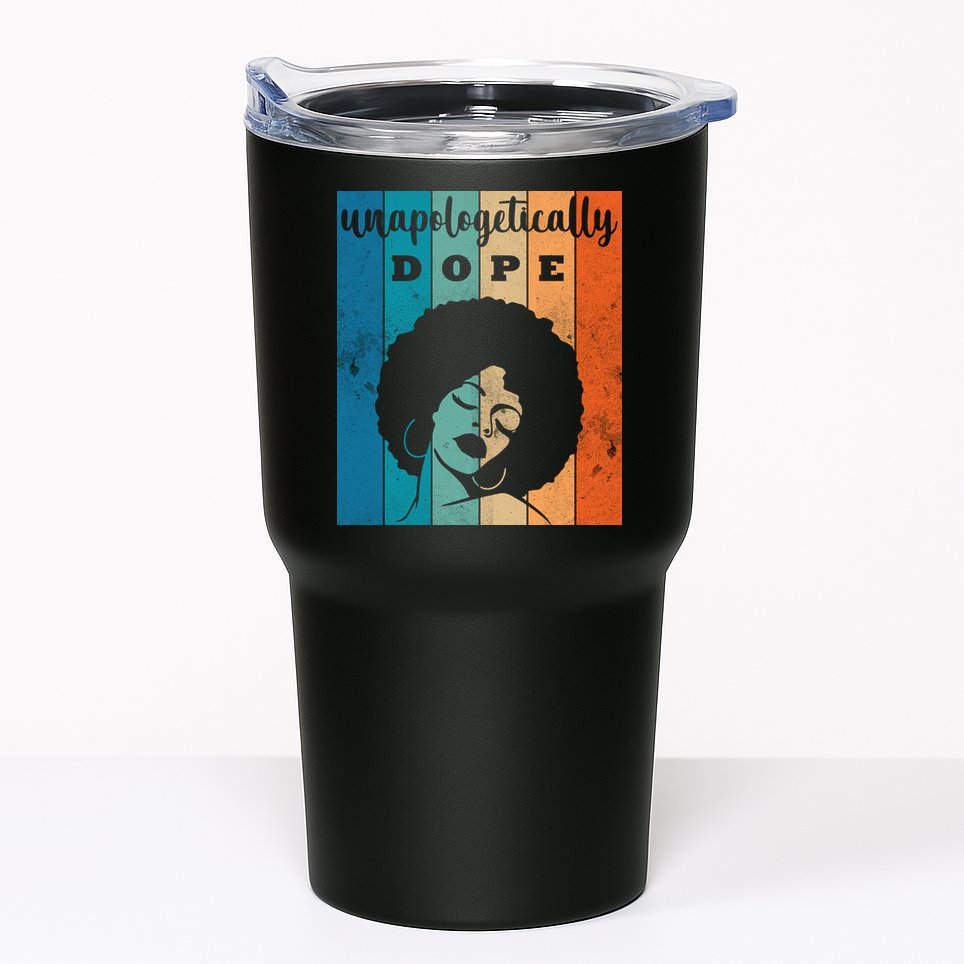 Unapologetically Dope Black Female Tumbler