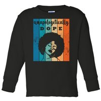 Unapologetically Dope Black Female Toddler Long Sleeve Shirt