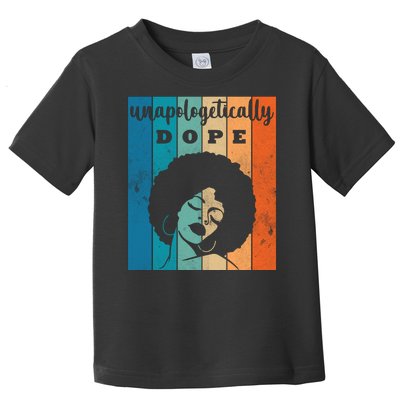 Unapologetically Dope Black Female Toddler T-Shirt