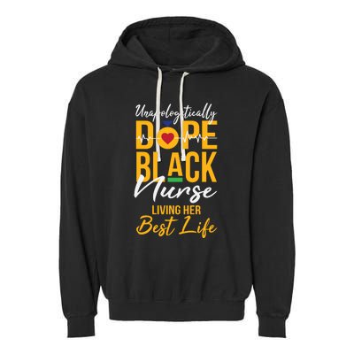 Unapologetically Dope Black Nurse Living Best Life Rn Gift Garment-Dyed Fleece Hoodie