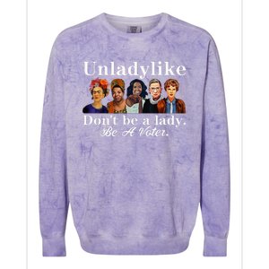 Unladylike DonT Be A Lady Be A Voter Colorblast Crewneck Sweatshirt