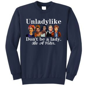 Unladylike DonT Be A Lady Be A Voter Sweatshirt