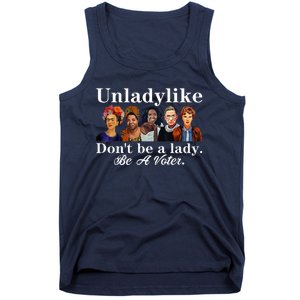 Unladylike DonT Be A Lady Be A Voter Tank Top