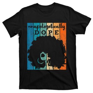 Unapologetically Dope Black Pride Afro Black History Melanin T-Shirt