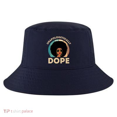 Unapologetically Dope Black History Month & Pride Gift Cool Comfort Performance Bucket Hat