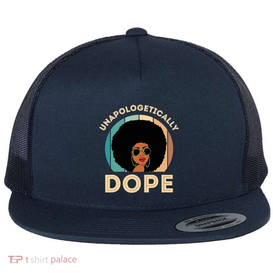 Unapologetically Dope Black History Month & Pride Gift Flatbill Hat