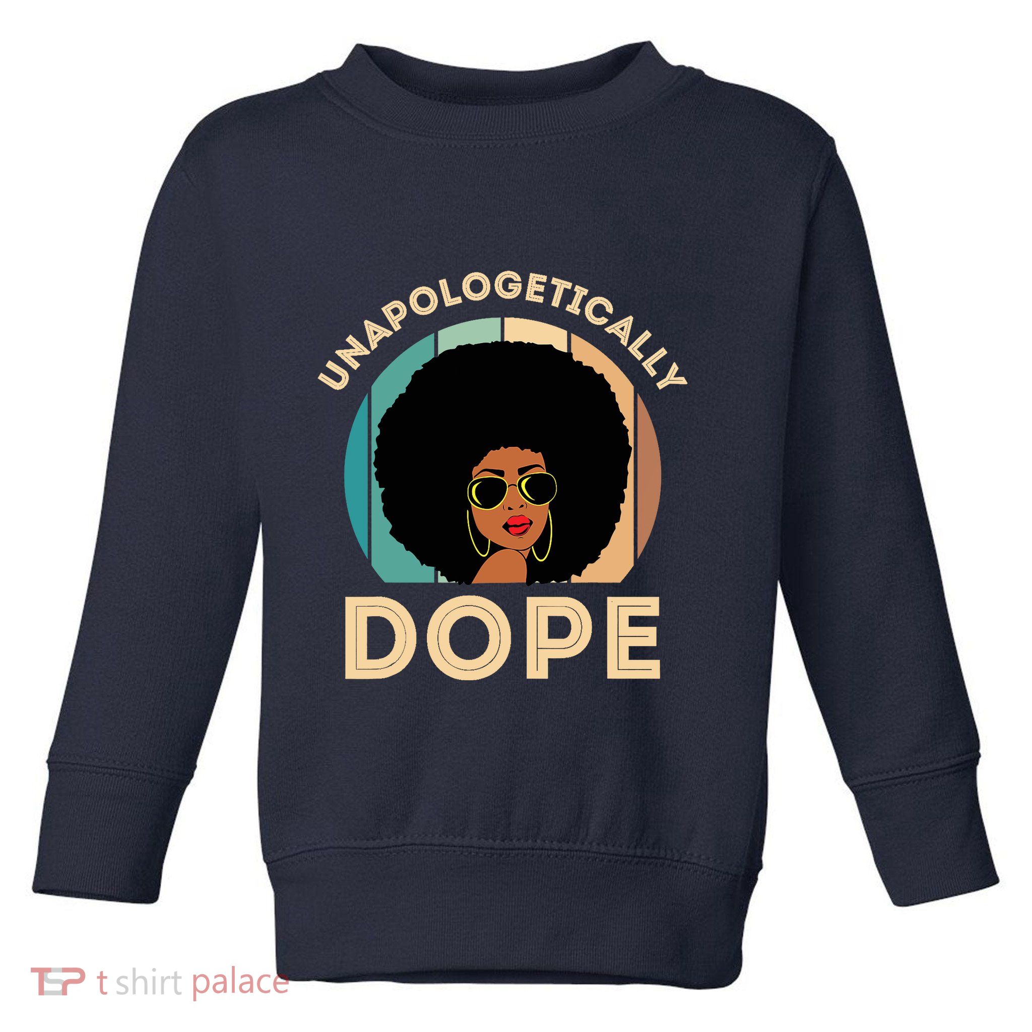 Unapologetically Dope Black History Month & Pride Gift Toddler Sweatshirt
