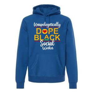 Unapologetic Dope Black Social Worker African American Gift Premium Hoodie