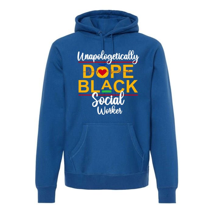 Unapologetic Dope Black Social Worker African American Gift Premium Hoodie