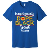 Unapologetic Dope Black Social Worker African American Gift Premium T-Shirt