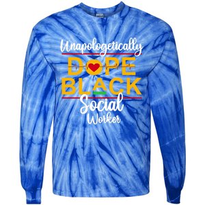 Unapologetic Dope Black Social Worker African American Gift Tie-Dye Long Sleeve Shirt