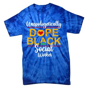 Unapologetic Dope Black Social Worker African American Gift Tie-Dye T-Shirt