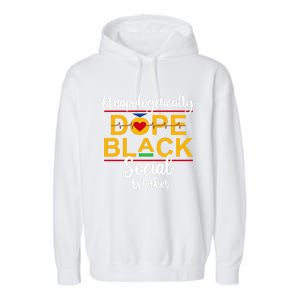 Unapologetic Dope Black Social Worker African American Gift Garment-Dyed Fleece Hoodie