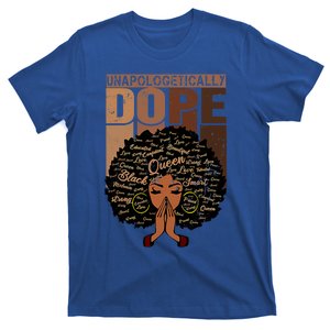 Unapologetically Dope Black Afro Black History Febuary Cool Gift T-Shirt