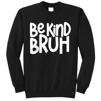 Unity Day Be Kind Bruh Orange Anti Bullying Kindness Sweatshirt