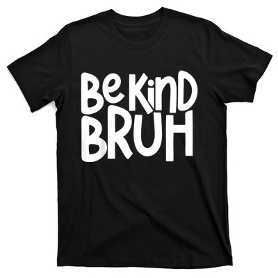 Unity Day Be Kind Bruh Orange Anti Bullying Kindness T-Shirt