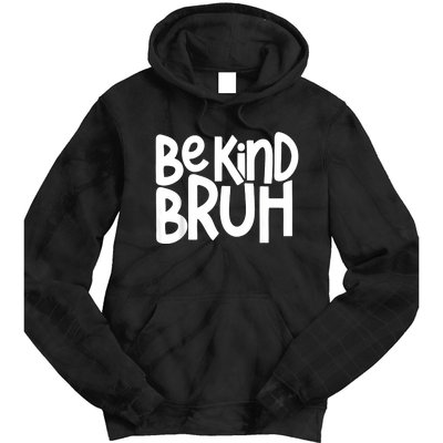 Unity Day Be Kind Bruh Orange Anti Bullying Kindness Tie Dye Hoodie