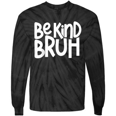 Unity Day Be Kind Bruh Orange Anti Bullying Kindness Tie-Dye Long Sleeve Shirt