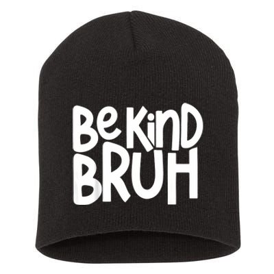 Unity Day Be Kind Bruh Orange Anti Bullying Kindness Short Acrylic Beanie