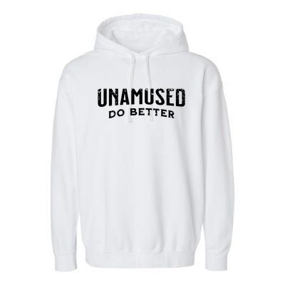 Unamused Do Better Cool Gift Garment-Dyed Fleece Hoodie