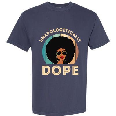 Unapologetically Dope Black History Month & Pride Gift Garment-Dyed Heavyweight T-Shirt